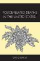 Police-Related Deaths in the United States