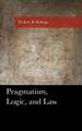 Pragmatism, Logic, and Law