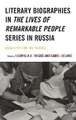 Literary Biographies in The Lives of Remarkable People Series in Russia