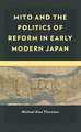 MITO & THE POLITICS OF REFORM IN EARLY M