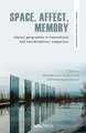 Space, Affect, Memory: Literary Geographies in Transnational and Transdisciplinary Comparison