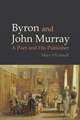 Byron and John Murray – A Poet and His Publisher