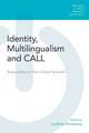 Identity, Multilingualism and CALL: Responding to New Global Realities