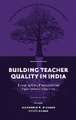 Building Teacher Quality in India – Examining Policy Frameworks and Implementation Outcomes