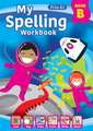 My Spelling Workbook Book B