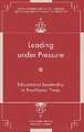 Leading under Pressure – Educational Leadership in Neoliberal Times