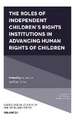 The Roles of Independent Children′s Rights Institutions in Advancing Human Rights of Children