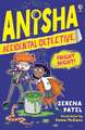 Anisha, Accidental Detective Fright Night