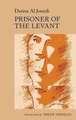 Prisoner of the Levant – by Darina Al Joundi