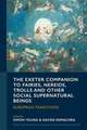 The Exeter Companion to Fairies, Nereids, Trolls and other Social Supernatural Beings