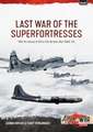 Last War of the Superfortresses