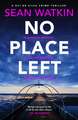 No Place Left: A chilling detective novel from a new voice in British crime fiction