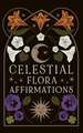 Celestial Flora Affirmations