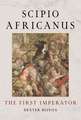Scipio Africanus: The First Imperator