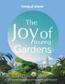 Lonely Planet The Joy of Exploring Gardens