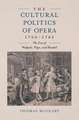 The Cultural Politics of Opera, 1720–1742 – The Era of Walpole, Pope and Handel