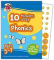 10 Minutes a Day Phonics for Ages 5-7 (with over 100 stickers)