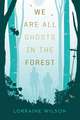 We Are All Ghosts in the Forest