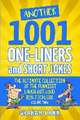 Another 1001 One-Liners and Short Jokes: The Ultimate Collection of the Funniest, Laugh-Out-Loud Rib-Ticklers