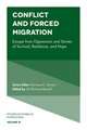 Conflict and Forced Migration – Escape from Oppression and Stories of Survival, Resilience, and Hope