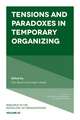 Tensions and paradoxes in temporary organizing