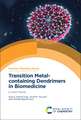 Transition Metal-Containing Dendrimers in Biomedicine