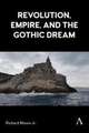 Revolution, Empire, and the Gothic Dream