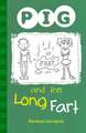 Catchpole, B: PIG and the Long Fart