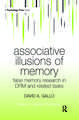 Associative Illusions of Memory: False Memory Research in DRM and Related Tasks