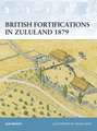 British Fortifications in Zululand 1879