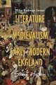 Literature and Medievalism in Early Modern England