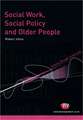 Social Work, Social Policy and Older People