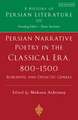 Persian Narrative Poetry in the Classical Era, 800-1500: Romantic and Didactic Genres: A History of Persian Literature, Vol III