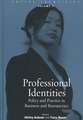 Professional Identities: Policy and Practice in Business and Bureaucracy