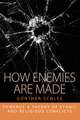 How Enemies Are Made: Towards a Theory of Ethnic and Religious Conflict