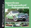 American 'Independent' Automakers: AMC to Willys 1945 to 1960