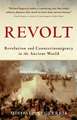 Revolt: Revolution and Counterinsurgency in the Ancient World