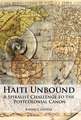 Haiti Unbound – A Spiralist Challenge to the Postcolonial Canon