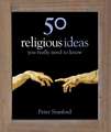 50 Religious Ideas You Really Need to Know