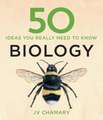 Chamary, J: 50 Biology Ideas You Really Need to Know