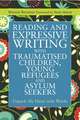 Reading and Expressive Writing with Traumatised Children, Young Refugees and Asylum Seekers