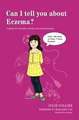 Can I Tell You about Eczema?: A Guide for Friends, Family and Professionals