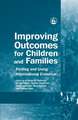 Improving Outcomes for Children and Families: Finding and Using International Evidence