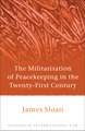 The Militarisation of Peacekeeping in the Twenty-First Century