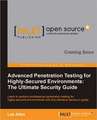 Advanced Penetration Testing for Highly-Secured Environments