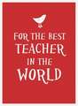 For the Best Teacher in the World