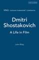 Dmitri Shostakovich: A Life in Film