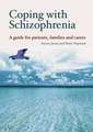 Coping with Schizophrenia: A CBT Guide for Patients, Families and Caregivers