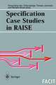 Specification Case Studies in RAISE