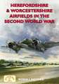 Herefordshire and Worcestershire Airfields in the Second World War